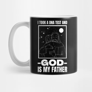 I Took A Dna Test And God Is My Father Mug